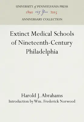 Școli medicale dispărute din Philadelphia secolului al XIX-lea - Extinct Medical Schools of Nineteenth-Century Philadelphia