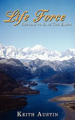 Forța Vieții se întoarce pentru a salva Pământul - The Life Force Returns to Save the Earth