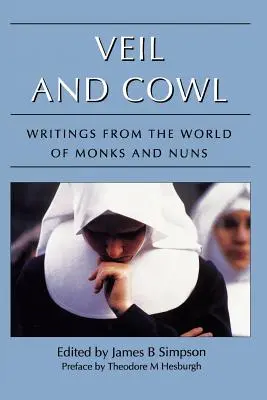 Veil and Cowl: Scrieri din lumea călugărilor și călugărițelor - Veil and Cowl: Writings from the World of Monks and Nuns