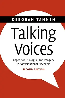 Voci vorbitoare: Repetiția, dialogul și imagistica în discursul conversațional - Talking Voices: Repetition, Dialogue, and Imagery in Conversational Discourse