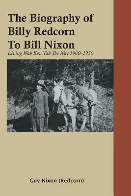 Biografia lui Billy Redcorn pentru Bill Nixon (Nixon (Redcorn) Guy) - The Biography of Billy Redcorn To Bill Nixon (Nixon (Redcorn) Guy)