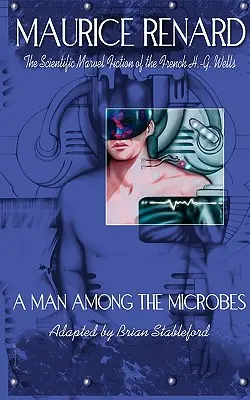 Un om printre microbi - A Man Among the Microbes
