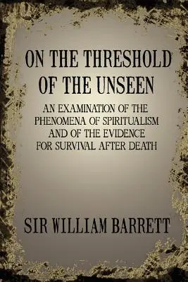 În pragul nevăzutului (On the Threshold of the Unseen) - On the Threshold of the Unseen