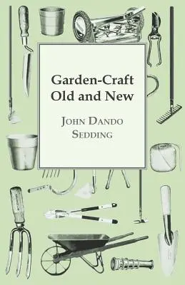 Artizanat de grădină vechi și nou - Garden-Craft Old And New