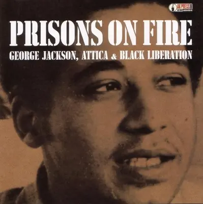 Prisons on Fire: Attica, George Jackson și eliberarea negrilor - Prisons on Fire: Attica, George Jackson and Black Liberation