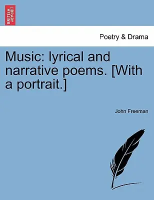 Muzică: Poeme lirice și narative. [Cu un portret]. - Music: Lyrical and Narrative Poems. [With a Portrait.]