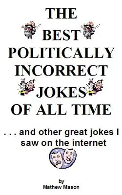 Cele mai bune glume incorecte din punct de vedere politic din toate timpurile - The Best Politically Incorrect Jokes Of All Time