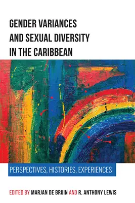 Variațiile de gen și diversitatea sexuală în Caraibe: Perspective, istorii, experiențe - Gender Variances and Sexual Diversity in the Caribbean: Perspectives, Histories, Experiences