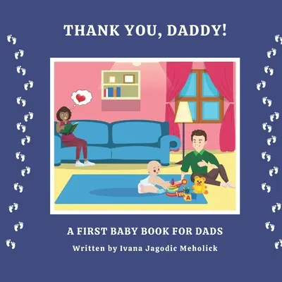 Mulțumesc, tăticule! O primă carte de bebeluși pentru tați - Thank you, Daddy!: A first baby book for dads