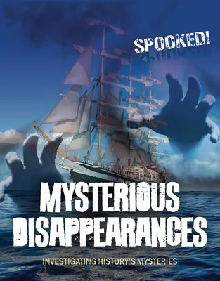 Dispariții misterioase: Investigarea misterelor istoriei - Mysterious Disappearances: Investigating History's Mysteries