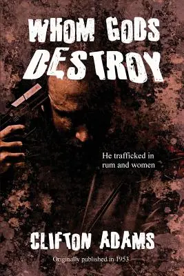 Cei pe care zeii îi distrug - Whom Gods Destroy