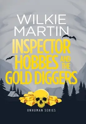 Inspector Hobbes și căutătorii de aur (Inspector Hobbes and the Gold Diggers): Comedy Crime Fantasy (unuman 3) - Inspector Hobbes and the Gold Diggers: Comedy Crime Fantasy (unhuman 3)