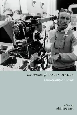 Cinema-ul lui Louis Malle: autor transatlantic - The Cinema of Louis Malle: Transatlantic Auteur