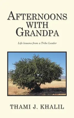 După-amiezele cu bunicul: Lecții de viață de la un lider de trib - Afternoons with Grandpa: Life Lessons from a Tribe Leader