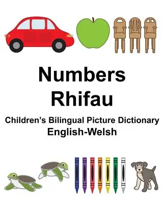 Engleză-galeză Numbers/Rhifau Dicționar bilingv de imagini pentru copii - English-Welsh Numbers/Rhifau Children's Bilingual Picture Dictionary