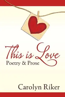 Aceasta este iubirea: Poezie și proză - This is Love: Poetry & Prose