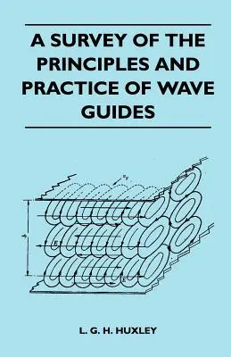 O analiză a principiilor și practicii ghidării undelor - A Survey Of The Principles And Practice Of Wave Guides