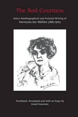 Contesa roșie: Select Autobiographical and Fictional Writing of Hermynia Zur Mhlen (1883-1951) - The Red Countess: Select Autobiographical and Fictional Writing of Hermynia Zur Mhlen (1883-1951)