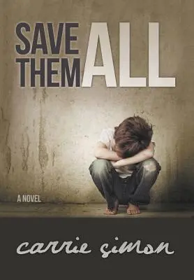 Save Them All (Un roman) - Save Them All (A Novel)