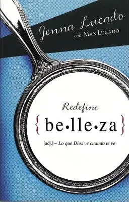 Redefinirea frumuseții: Lo que Dios ve cuando te mira - Redefine belleza: Lo que Dios ve cuando te mira