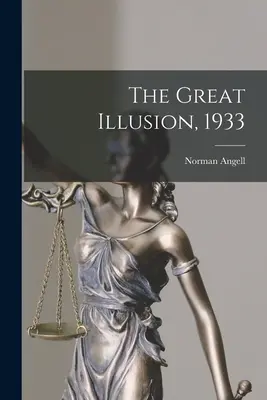 Marea iluzie, 1933 - The Great Illusion, 1933