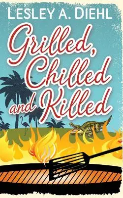 Prăjită, răcită și ucisă: Cartea a 2-a din misterele crimelor de la Big Lake - Grilled, Chilled and Killed: Book 2 in the Big Lake Murder Mysteries