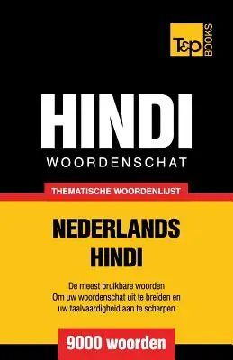 Thematische woordenschat Nederlands-Hindi - 9000 de cuvinte - Thematische woordenschat Nederlands-Hindi - 9000 woorden