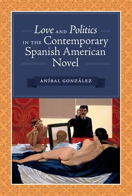 Dragoste și politică în romanul hispano-american contemporan - Love and Politics in the Contemporary Spanish American Novel