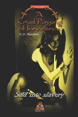 O trecere crudă a inocenței: Sold Into Slavery - A Cruel Passing of Innocence: Sold Into Slavery