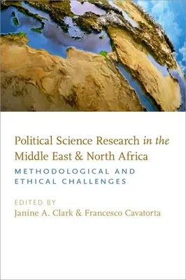 Cercetarea în domeniul științelor politice în Orientul Mijlociu și Africa de Nord: Provocări metodologice și etice - Political Science Research in the Middle East and North Africa: Methodological and Ethical Challenges