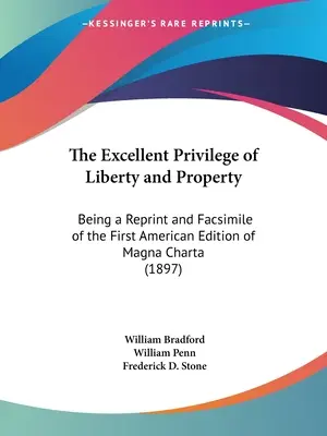 Privilegiul excelent al libertății și proprietății: Being a Reprint and Facsimile of the First American Edition of Magna Charta - The Excellent Privilege of Liberty and Property: Being a Reprint and Facsimile of the First American Edition of Magna Charta