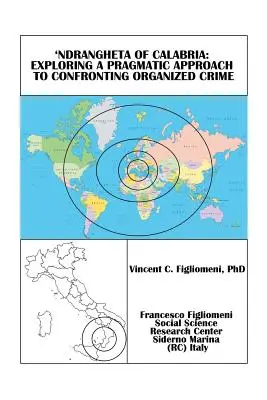 'Ndrangheta din Calabria: Explorarea unei abordări pragmatice a confruntării cu crima organizată - 'Ndrangheta of Calabria: Exploring a Pragmatic Approach to Confronting Organized Crime