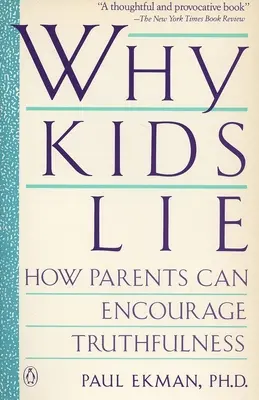De ce mint copiii: Cum pot părinții să încurajeze sinceritatea - Why Kids Lie: How Parents Can Encourage Truthfulness