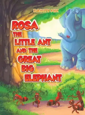 Micuța furnică Rosa și marele elefant - Rosa the Little Ant and the Great Big Elephant