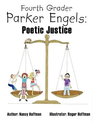 Parker Engels, elev în clasa a patra: Justiție poetică - Fourth Grader Parker Engels: Poetic Justice