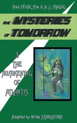 Misterele de mâine (Volumul 3): Trezirea Atlantidei (The Awakening of Atlantis) - The Mysteries of Tomorrow (Volume 3): The Awakening of Atlantis