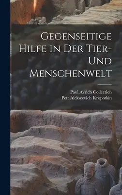 Gegenseitige Hilfe in Der Tier- Und Menschenwelt