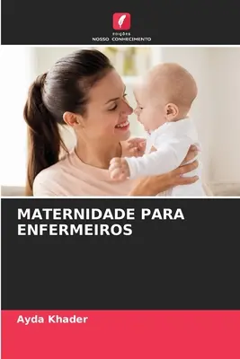Maternitatea pentru infirmieri - Maternidade Para Enfermeiros