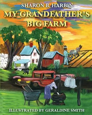 Marea fermă a bunicului meu - My Grandfather's Big Farm