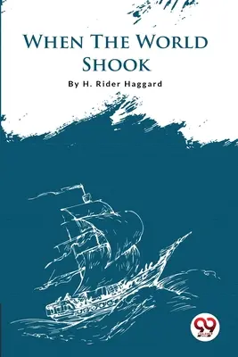 Când lumea s-a zguduit - When The World Shook