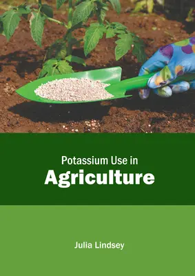 Utilizarea potasiului în agricultură - Potassium Use in Agriculture