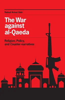 Războiul împotriva al-Qaeda: Religie, politică și contra-narațiuni - The War against al-Qaeda: Religion, Policy, and Counter-narratives