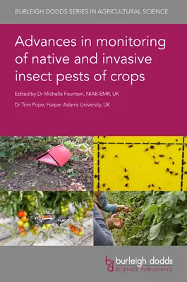 Progrese în monitorizarea insectelor indigene și invazive dăunătoare culturilor - Advances in Monitoring of Native and Invasive Insect Pests of Crops
