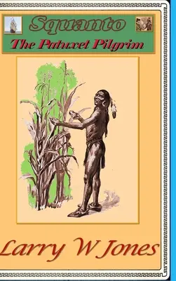 Squanto - Pelerinul Patuxet - Squanto - The Patuxet Pilgrim