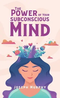 Puterea minții tale subconștiente Hardcover - Power Of Your Subconscious Mind Hardcover