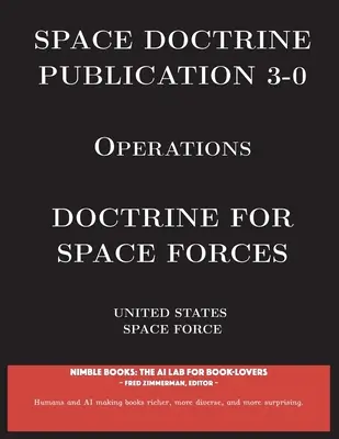 Publicația Doctrina spațială 3-0 Operații: Doctrină pentru forțele spațiale - Space Doctrine Publication 3-0 Operations: Doctrine for Space Forces