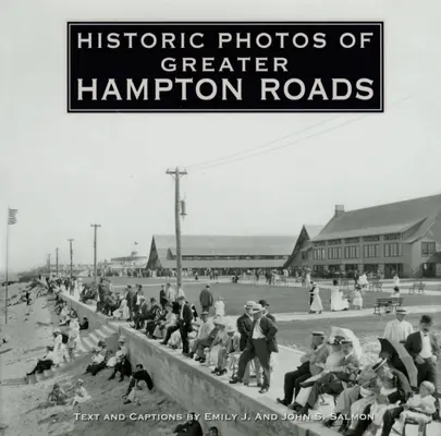 Fotografii istorice din Greater Hampton Roads - Historic Photos of Greater Hampton Roads