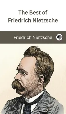 Cele mai bune cărți ale lui Friedrich Nietzsche - The Best of Friedrich Nietzsche