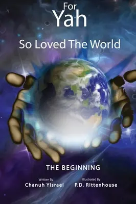 Pentru că așa a iubit Yah lumea - For Yah So Loved the World