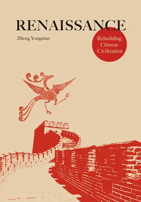 Renaștere: Reconstrucția civilizației chineze - Renaissance: Rebuilding Chinese Civilization